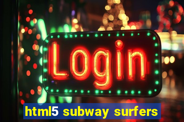 html5 subway surfers